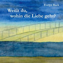 Weißt du, wohin die Liebe geht? - Back, Evelyn