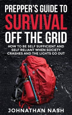 Prepper's Guide to Survival Off the Grid - Nash, Johnathan