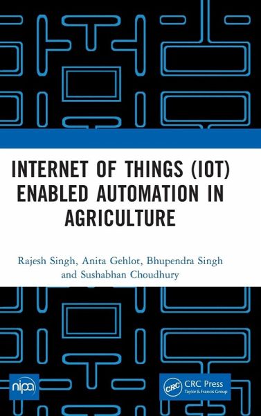 Internet of Things (IoT) Enabled Automation in Agriculture Internet of Things (IoT) Enabled Automation in Agriculture