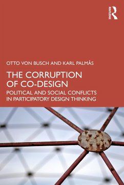 The Corruption of Co-Design - von Busch, Otto; Palmas, Karl