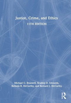 Justice, Crime, and Ethics - Braswell, Michael C; Edwards, Bradley D; McCarthy, Belinda R; McCarthy, Bernard J