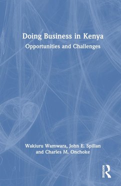 Doing Business in Kenya - Wamwara, Wakiuru; Spillan, John E; Onchoke, Charles M