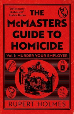 Murder Your Employer: The McMasters Guide to Homicide - Holmes, Rupert