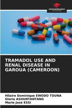 TRAMADOL USE AND RENAL DISEASE IN GAROUA (CAMEROON) - EWODO TOUNA, Hilaire Dominique;Ashuntantang, Gloria;ESSI, Marie José