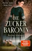 Marthas Geheimnis / Die Zuckerbaronin Bd.1