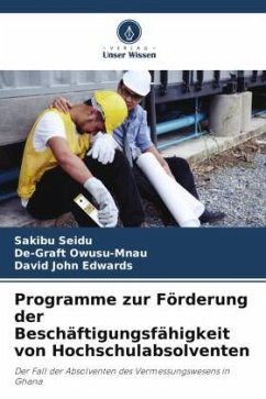 Programme zur Förderung der Beschäftigungsfähigkeit von Hochschulabsolventen - Seidu, Sakibu;Owusu-Mnau, De-Graft;Edwards, David John