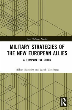 Military Strategies of the New European Allies - Edstrom, Hakan (Swedish Defence University, Stockholm, Sweden); Westberg, Jacob (Swedish Defence University, Stockholm, Sweden)