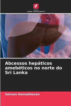 Abcessos hepáticos amebéticos no norte do Sri Lanka - Kannathasan, Selvam