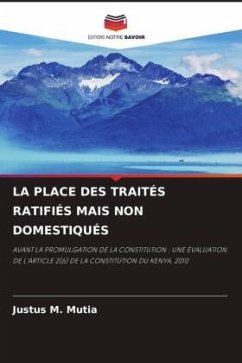 LA PLACE DES TRAITÉS RATIFIÉS MAIS NON DOMESTIQUÉS - Mutia, Justus M.