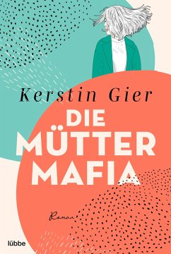 Die Mütter-Mafia Bd.1 - Gier, Kerstin