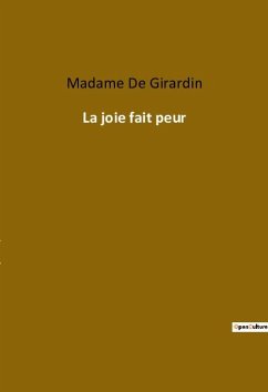 La joie fait peur - de Girardin, Madame