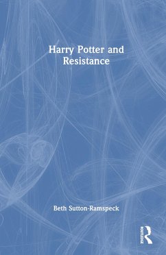 Harry Potter and Resistance - Sutton-Ramspeck, Beth