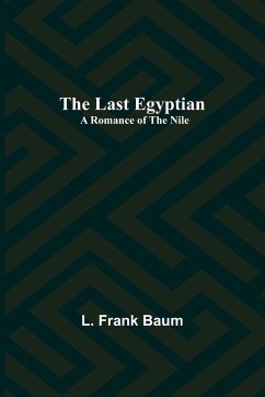 The Last Egyptian - Frank Baum, L.