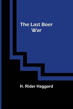 The Last Boer War - Rider Haggard, H.