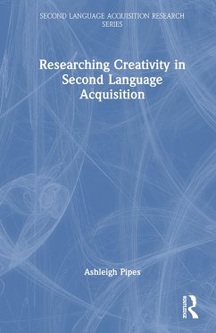 Researching Creativity in Second Language Acquisition - Pipes, Ashleigh