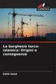 La borghesia turco-islamica: Origini e conseguenze