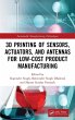 3D Printing of Sensors, Actuators, and... - Bild 1