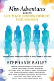 Miss-Adventures Guide to Ultimate Empowerment for Women