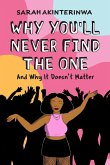 Why You'll Never Find the One