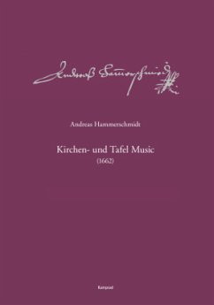 Andreas-Hammerschmidt-Werkausgabe Band 11: Kirchen- und Tafel Music (1662)