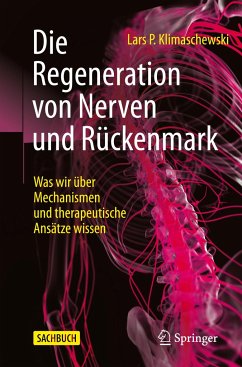 Die Regeneration von Nerven und Rückenmark - Klimaschewski, Lars P.