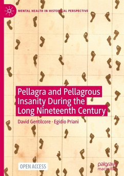 Pellagra and Pellagrous Insanity During the Long Nineteenth Century - Gentilcore, David;Priani, Egidio