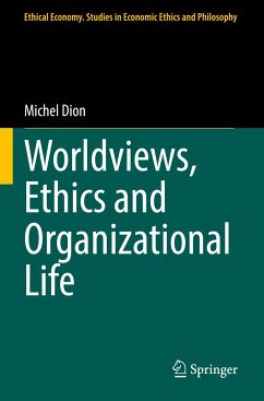 Worldviews, Ethics and Organizational Life - Dion, Michel