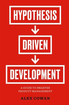 Hypothesis-Driven Development - Cowan, Alex