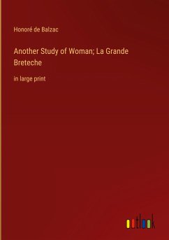 Another Study of Woman; La Grande Breteche - Balzac, Honoré de