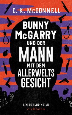 Bunny McGarry und der Mann mit dem Allerweltsgesicht / Bunny McGarry Bd.1 - McDonnell, C. K.