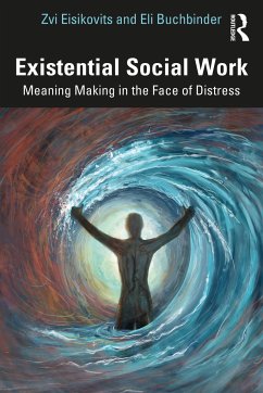 Existential Social Work - Eisikovits, Zvi; Buchbinder, Eli
