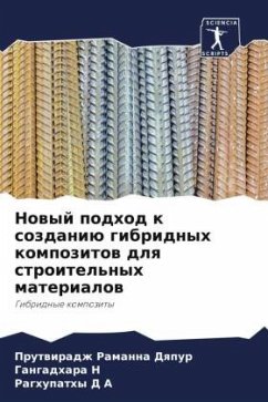 Nowyj podhod k sozdaniü gibridnyh kompozitow dlq stroitel'nyh materialow - Ramanna Dqpur, Prutwiradzh;N, Gangadhara;D A, Raghupathy