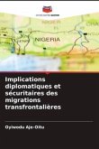 Implications diplomatiques et sécuritaires des migrations transfrontalières