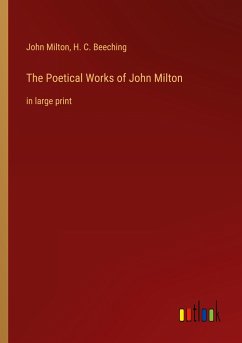 The Poetical Works of John Milton - Milton, John; Beeching, H. C.