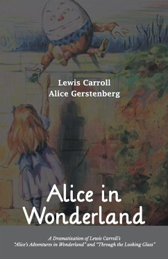 Alice in Wonderland A Dramatization of Lewis Carroll's 