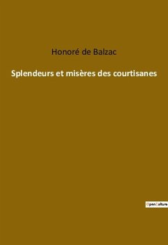 Splendeurs et misères des courtisanes - de Balzac, Honoré