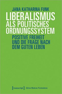 Liberalismus als politisches Ordnungssystem - Funk, Jana Katharina