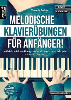 Melodische Klavierübungen für Anfänger! - Prelog, Theresia