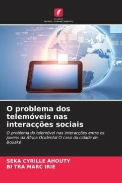 O problema dos telemóveis nas interacções sociais - AHOUTY, Seka Cyrille;IRIE, BI TRA MARC