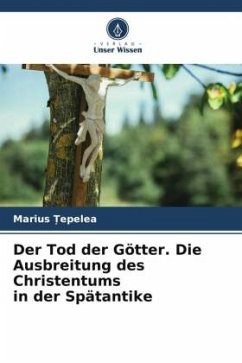 Der Tod der Götter. Die Ausbreitung des Christentums in der Spätantike - _epelea, Marius