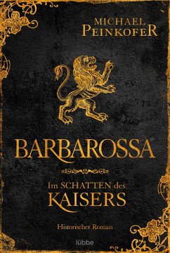 Barbarossa - Im Schatten des Kaisers - Peinkofer, Michael