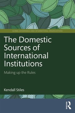 The Domestic Sources of International Institutions - Stiles, Kendall (Brigham Young University, USA)