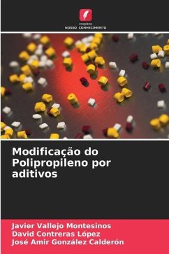 Modificação do Polipropileno por aditivos - Vallejo Montesinos, Javier;Contreras López, David;González Calderón, José Amir