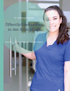 Öffentlichkeitsarbeit in der Altenpflege - Schweer, Henning