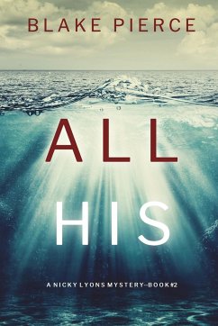 All His (A Nicky Lyons FBI Suspense Thriller-Book 2) - Pierce, Blake