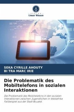Die Problematik des Mobiltelefons in sozialen Interaktionen - AHOUTY, Seka Cyrille;IRIE, BI TRA MARC