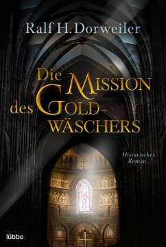 Die Mission des Goldwäschers - Dorweiler, Ralf H.