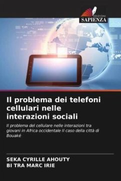 Il problema dei telefoni cellulari nelle interazioni sociali - AHOUTY, Seka Cyrille;IRIE, BI TRA MARC