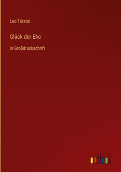 Glück der Ehe - Tolstoi, Leo