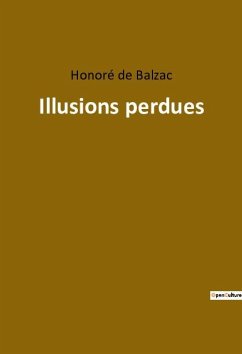 Illusions perdues - de Balzac, Honoré